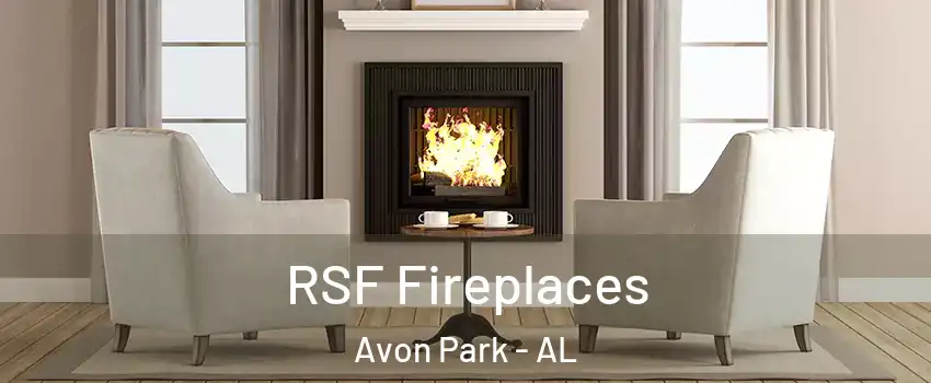 RSF Fireplaces Avon Park - AL