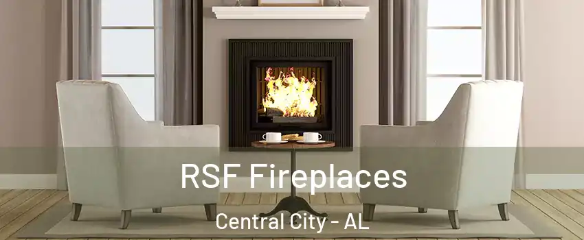 RSF Fireplaces Central City - AL