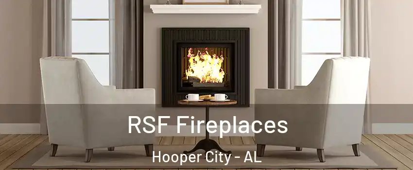 RSF Fireplaces Hooper City - AL