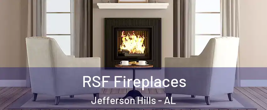 RSF Fireplaces Jefferson Hills - AL