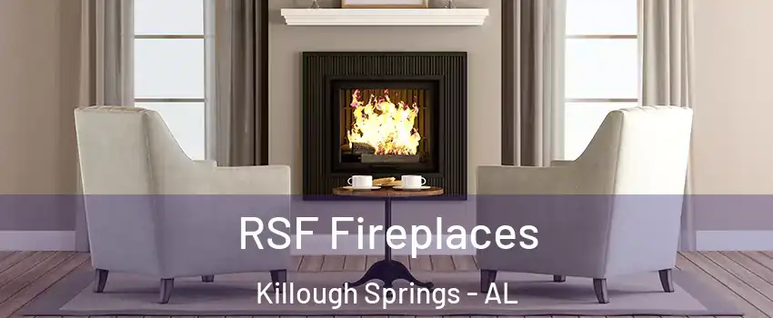 RSF Fireplaces Killough Springs - AL