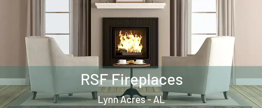 RSF Fireplaces Lynn Acres - AL