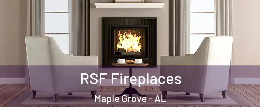 RSF Fireplaces Maple Grove - AL