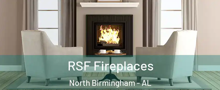RSF Fireplaces North Birmingham - AL