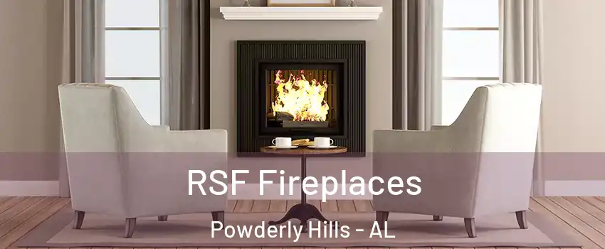 RSF Fireplaces Powderly Hills - AL