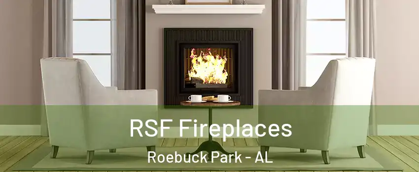 RSF Fireplaces Roebuck Park - AL