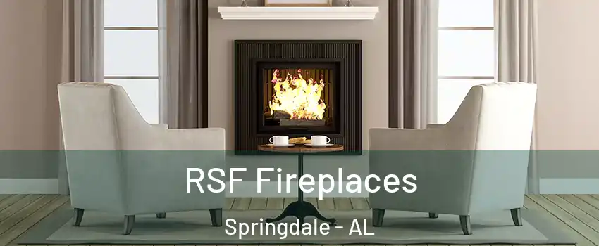 RSF Fireplaces Springdale - AL