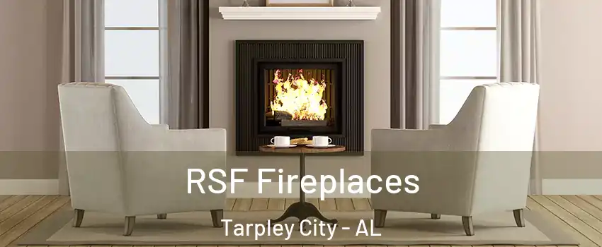 RSF Fireplaces Tarpley City - AL