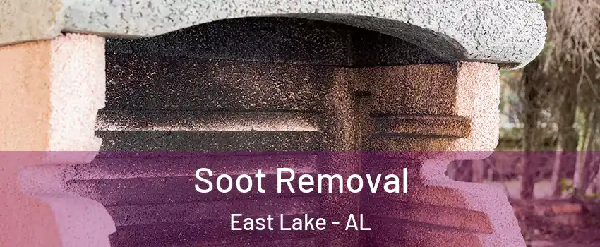 Soot Removal East Lake - AL