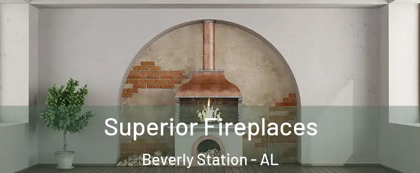 Superior Fireplaces Beverly Station - AL
