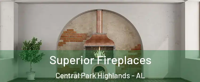 Superior Fireplaces Central Park Highlands - AL