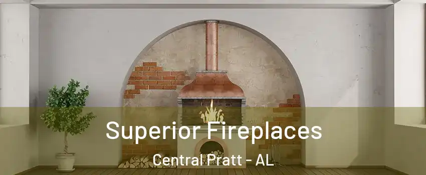 Superior Fireplaces Central Pratt - AL