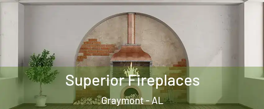 Superior Fireplaces Graymont - AL