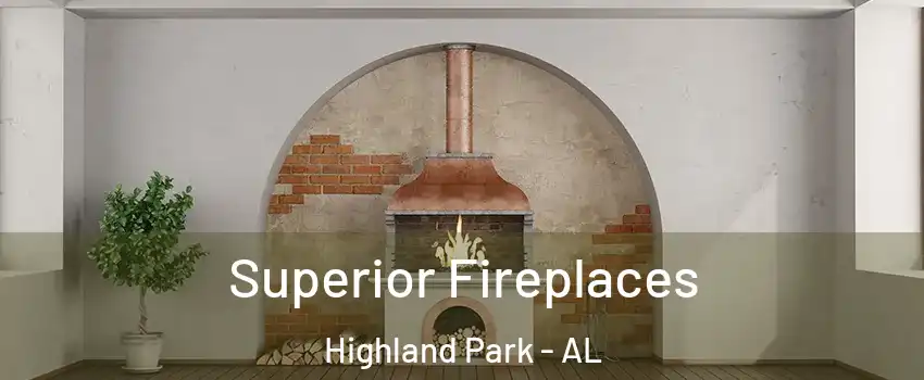 Superior Fireplaces Highland Park - AL