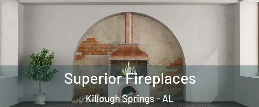 Superior Fireplaces Killough Springs - AL
