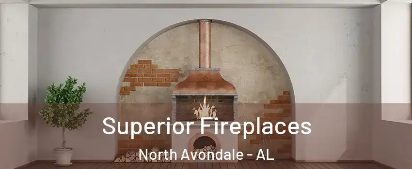 Superior Fireplaces North Avondale - AL