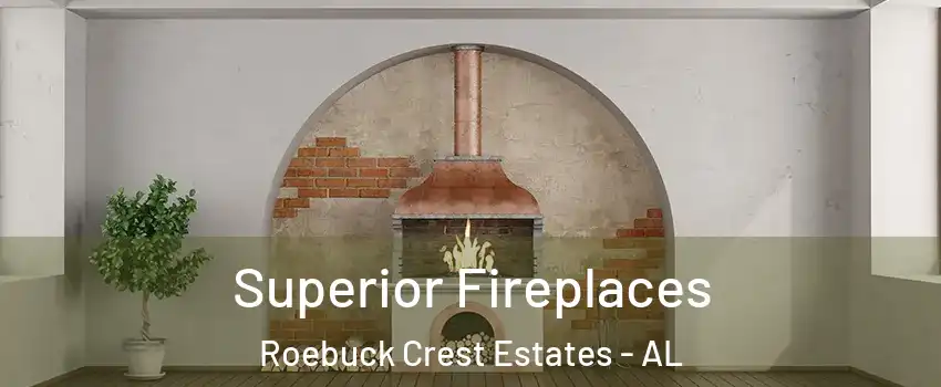 Superior Fireplaces Roebuck Crest Estates - AL