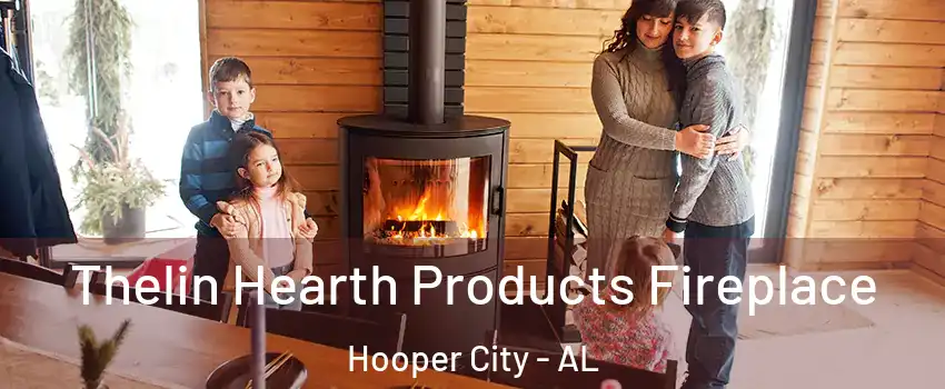 Thelin Hearth Products Fireplace Hooper City - AL