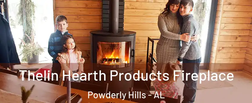 Thelin Hearth Products Fireplace Powderly Hills - AL