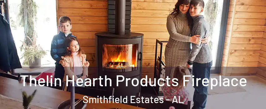 Thelin Hearth Products Fireplace Smithfield Estates - AL