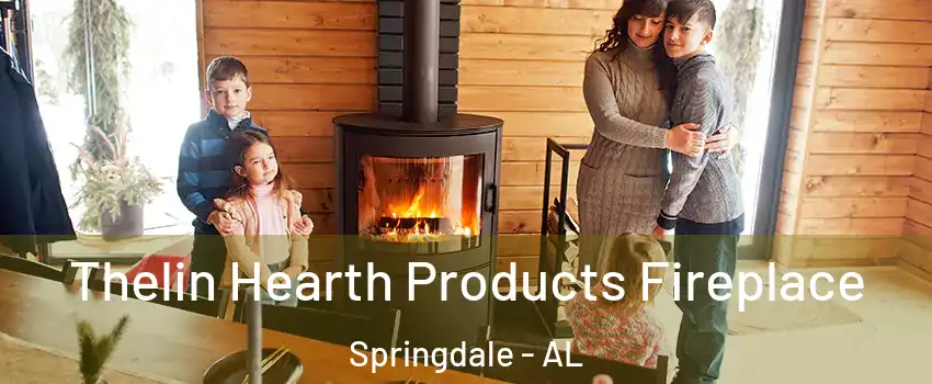 Thelin Hearth Products Fireplace Springdale - AL