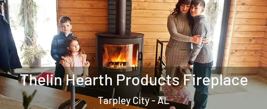 Thelin Hearth Products Fireplace Tarpley City - AL