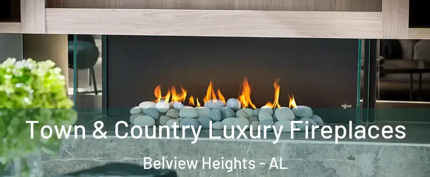Town & Country Luxury Fireplaces Belview Heights - AL