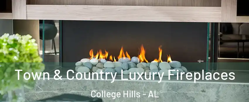 Town & Country Luxury Fireplaces College Hills - AL
