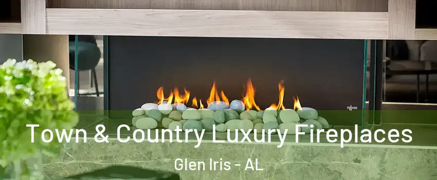 Town & Country Luxury Fireplaces Glen Iris - AL