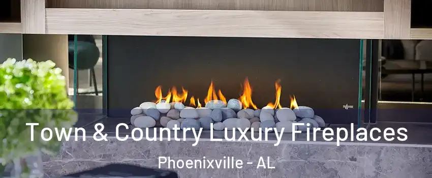 Town & Country Luxury Fireplaces Phoenixville - AL