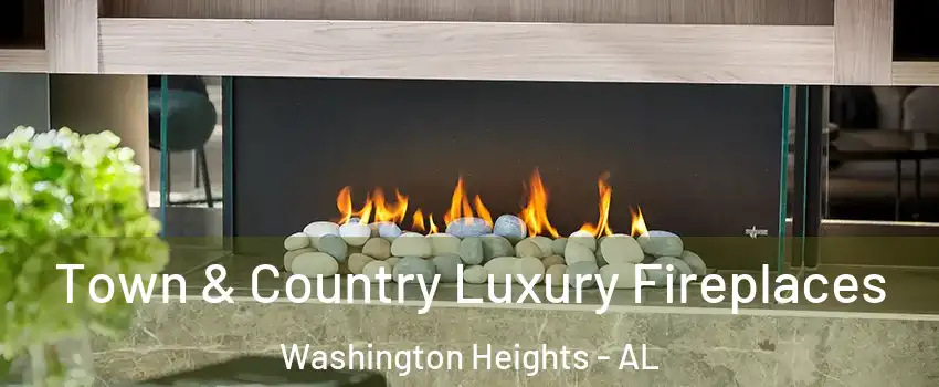 Town & Country Luxury Fireplaces Washington Heights - AL