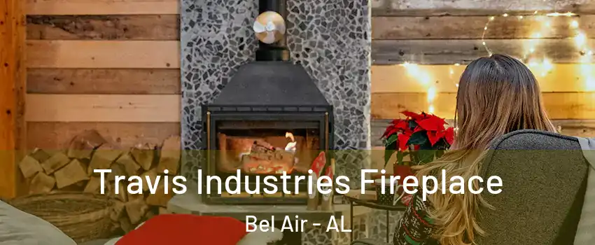 Travis Industries Fireplace Bel Air - AL