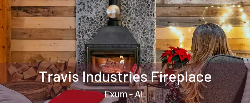 Travis Industries Fireplace Exum - AL