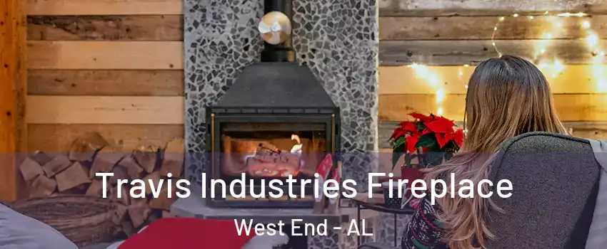 Travis Industries Fireplace West End - AL