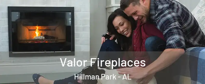 Valor Fireplaces Hillman Park - AL