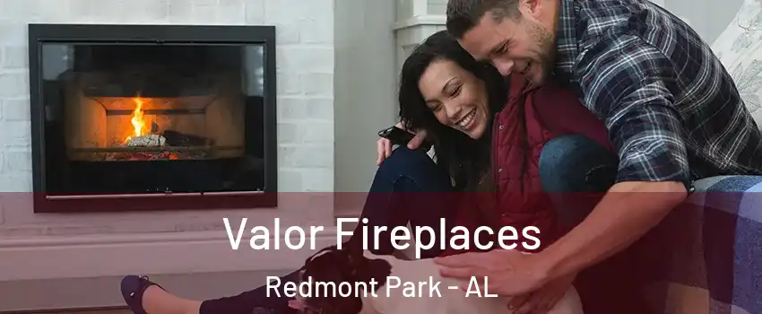 Valor Fireplaces Redmont Park - AL