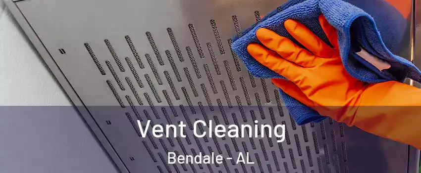 Vent Cleaning Bendale - AL