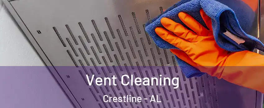 Vent Cleaning Crestline - AL