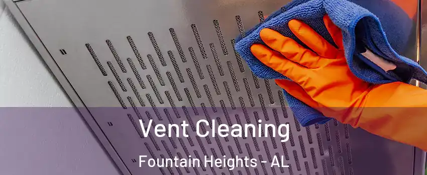 Vent Cleaning Fountain Heights - AL
