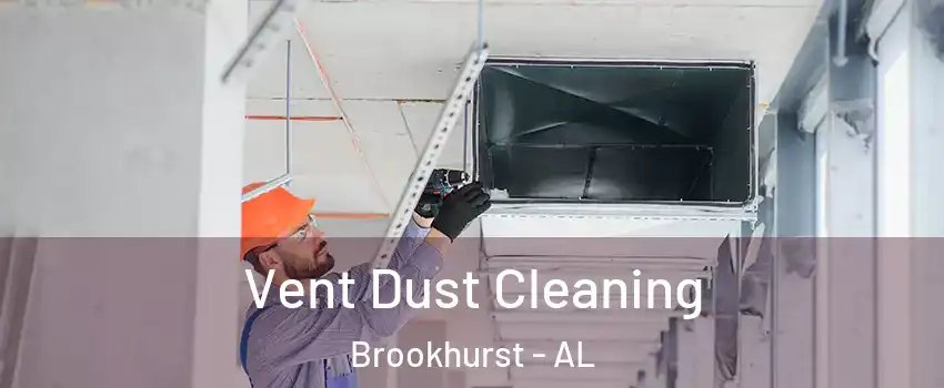 Vent Dust Cleaning Brookhurst - AL