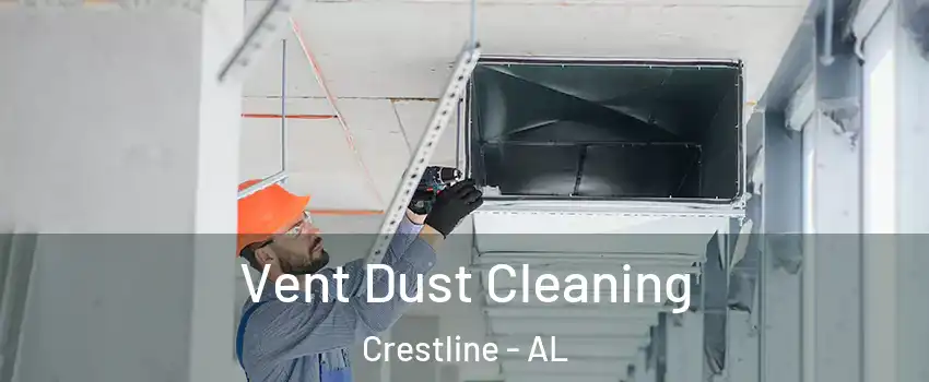 Vent Dust Cleaning Crestline - AL