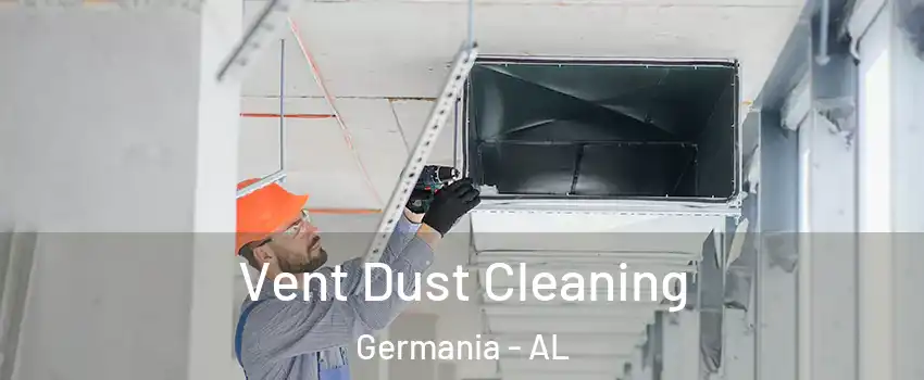 Vent Dust Cleaning Germania - AL