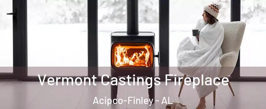 Vermont Castings Fireplace Acipco-Finley - AL