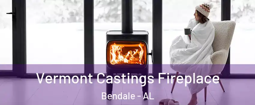 Vermont Castings Fireplace Bendale - AL