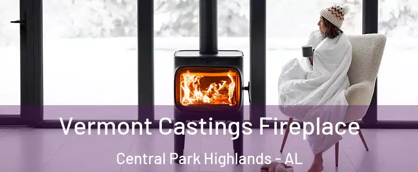 Vermont Castings Fireplace Central Park Highlands - AL