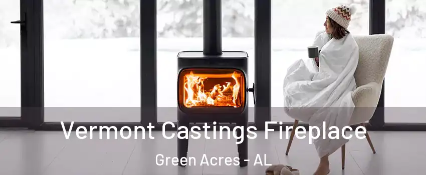 Vermont Castings Fireplace Green Acres - AL
