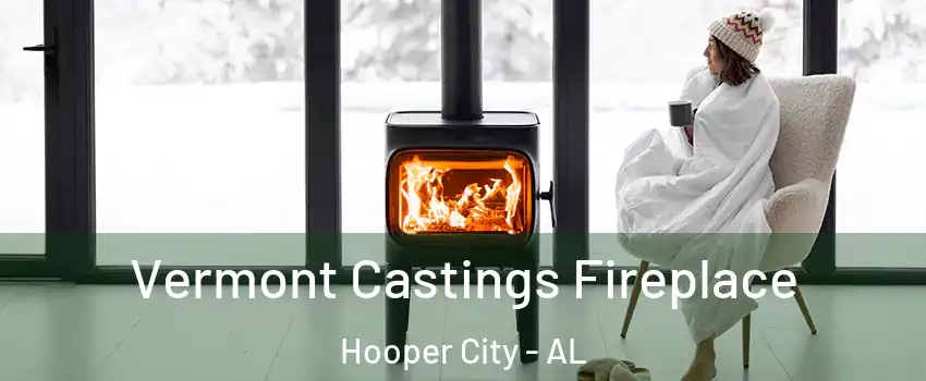 Vermont Castings Fireplace Hooper City - AL