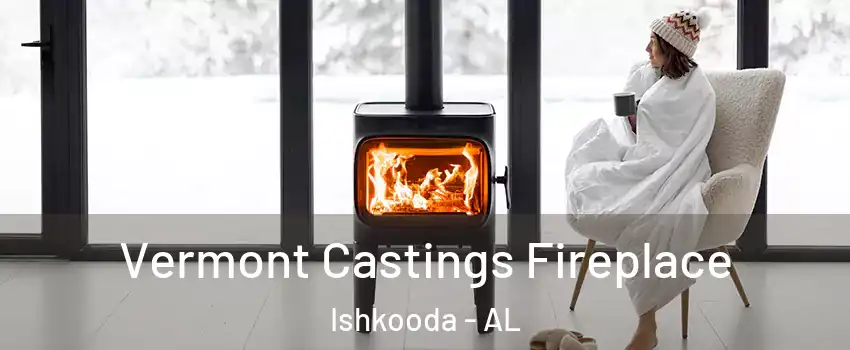 Vermont Castings Fireplace Ishkooda - AL