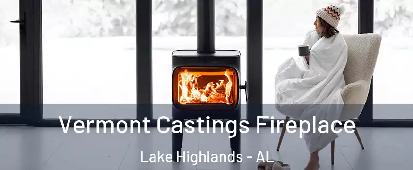 Vermont Castings Fireplace Lake Highlands - AL