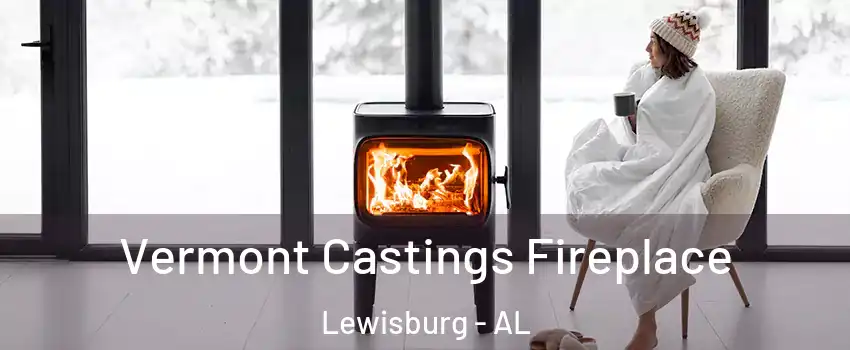 Vermont Castings Fireplace Lewisburg - AL